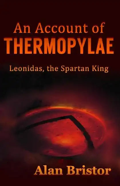 An Account of Thermopylae: Leonidas, the Spartan King - Paperback