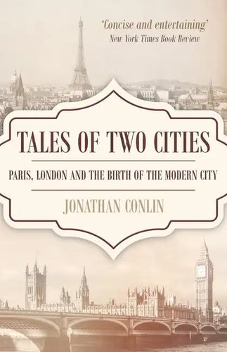 Tales of Two Cities: Paris, London and the birth of the modern city - Paperback
