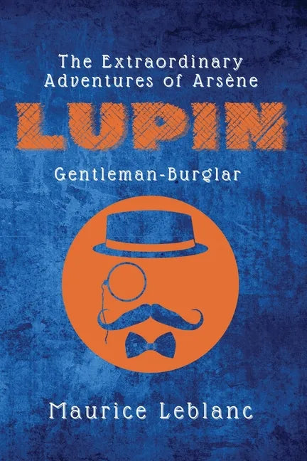 The Extraordinary Adventures of Arsène Lupin, Gentleman-Burglar - Paperback