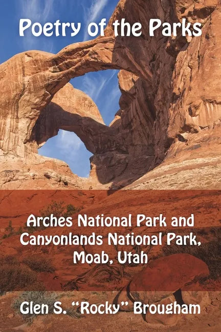 Poetry of the Parks: Arches National Park and Canyonlands National Park - Paperback