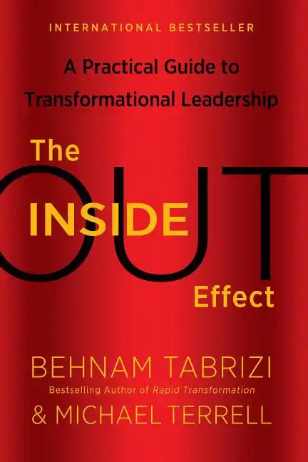 The Inside-Out Effect: A Practical Guide to Transformational Leadership - Paperback