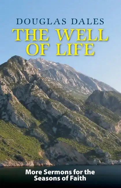 The Well of Life: More Sermons for the Seasons of Faith - Paperback