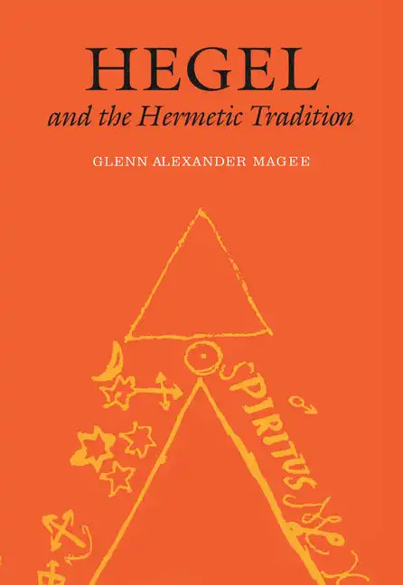 Hegel and the Hermetic Tradition - Paperback