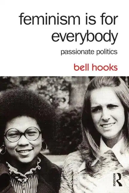 Feminism Is for Everybody: Passionate Politics - Paperback