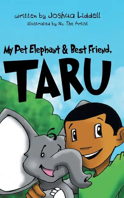My Pet Elephant & Best Friend, Taru - Hardcover