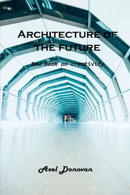 Architecture of the future: New book on creativity - Paperback