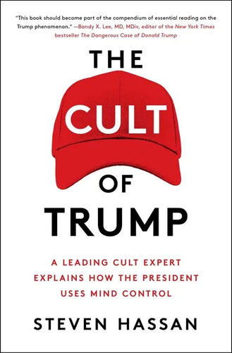 The Cult of Trump: A Leading Cult Expert Explains How the President Uses Mind Control - Paperback