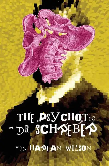 The Psychotic Dr. Schreber - Paperback