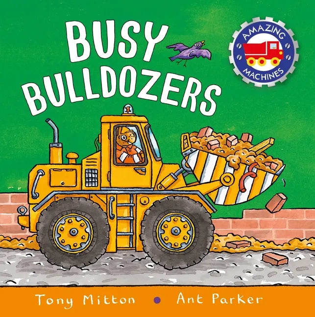 Amazing Machines: Big Bulldozers - Board Book