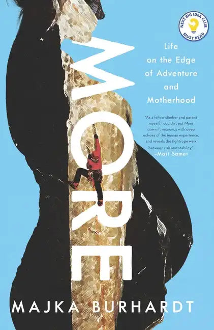 More: Life on the Edge of Adventure and Motherhood - Hardcover