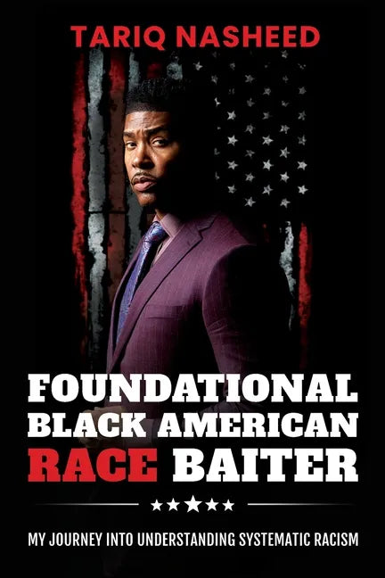 Foundational Black American Race Baiter: My Journey Into Understanding Systematic Racism - Paperback