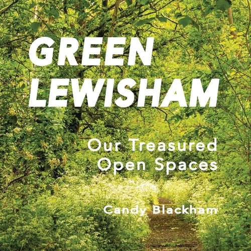 Green Lewisham: Our treasured open spaces - Paperback