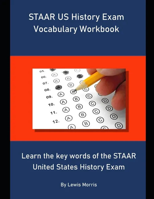 STAAR US History Exam Vocabulary Workbook: Learn the key words of the STAAR United States History Exam - Paperback