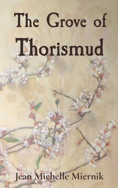 The Grove of Thorismud: A Beauty, a Beast, a Slayer, and a Priest - Hardcover