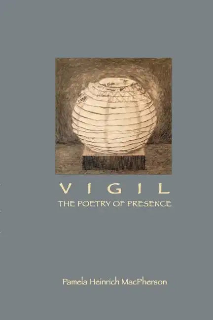 Vigil: The Poetry of Presence - Paperback