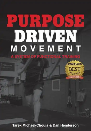 Purpose Driven Movement: A System for Functional Training - Paperback