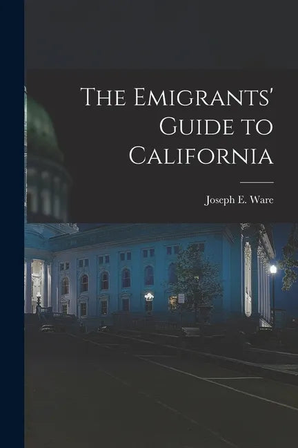The Emigrants' Guide to California - Paperback