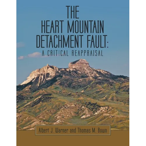 The Heart Mountain Detachment Fault: A Critical Reappraisal - Paperback