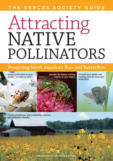Attracting Native Pollinators: The Xerces Society Guide Protecting North America's Bees and Butterflies - Paperback