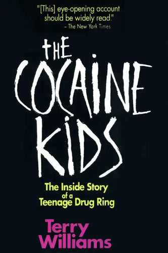 The Cocaine Kids: The Inside Story of a Teenage Drug Ring - Paperback