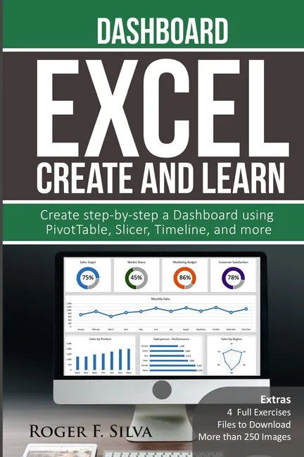 Excel Create and Learn - Dashboard: More than 250 images and, 4 Full Exercises. Create Step-by-step a Dashboard. - Paperback