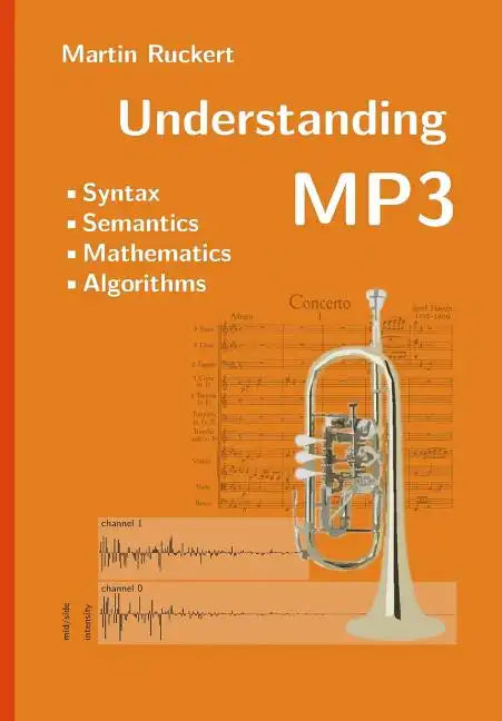 Understanding MP3: Syntax, Semantics, Mathematics, and Algorithms - Paperback