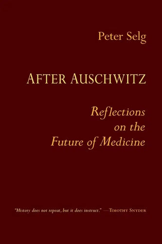 After Auschwitz: Reflections on the Future of Medicine - Paperback