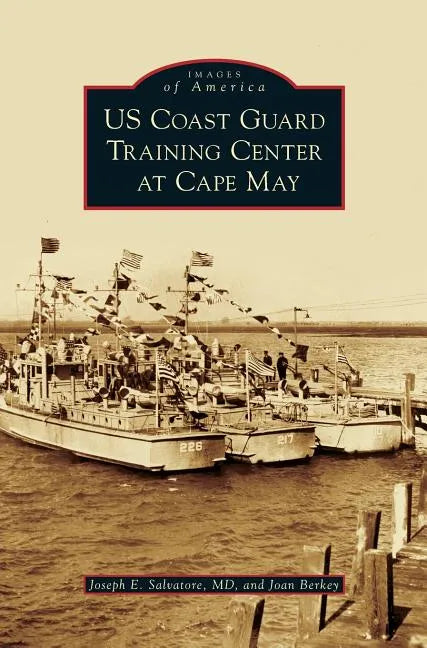 US Coast Guard Training Center at Cape May - Hardcover