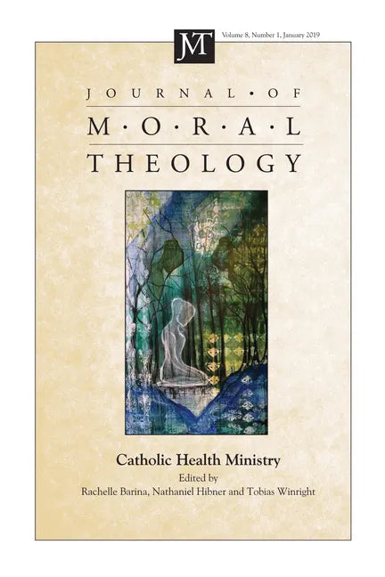 Journal of Moral Theology, Volume 8, Number 1 - Paperback