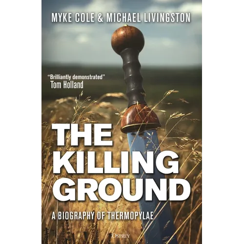 The Killing Ground: A Biography of Thermopylae - Hardcover