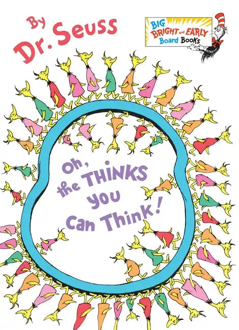 Oh, the Thinks You Can Think! - Board Book