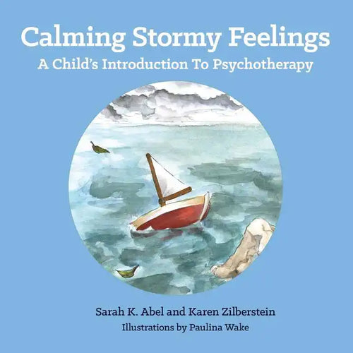 Calming Stormy Feelings: A Child's Introduction to Psychotherapy - Paperback