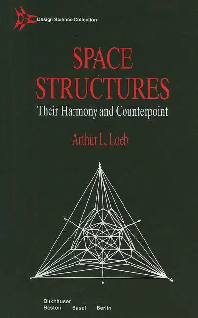 Space Structures: Their Harmony and Counterpoint - Hardcover
