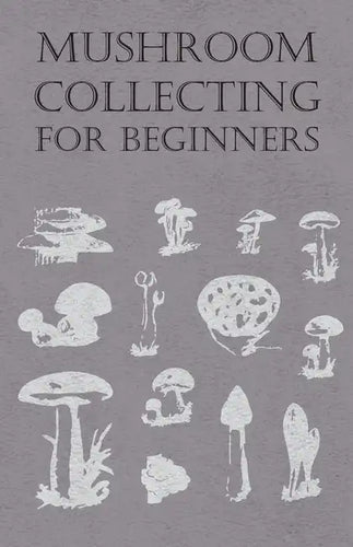 Mushroom Collecting for Beginners - Paperback