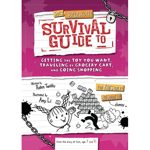 Sam's Supersecret Survival Guide to Getting the Toy You Want, Traveling by Grocery Cart, and Going Shopping - Library Binding