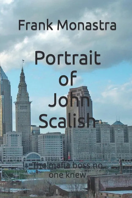 Portrait of John Scalish: The Mafia Boss no one knew - Paperback