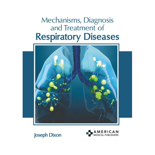Mechanisms, Diagnosis and Treatment of Respiratory Diseases - Hardcover