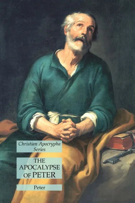 The Apocalypse of Peter: Christian Apocrypha Series - Paperback