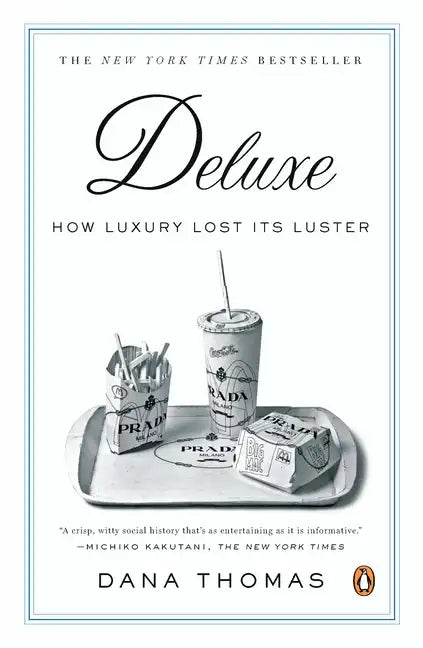 Deluxe: How Luxury Lost Its Luster - Paperback