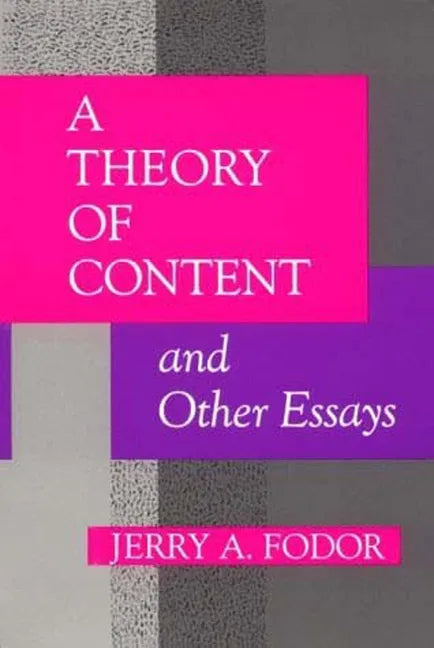 A Theory of Content and Other Essays - Paperback