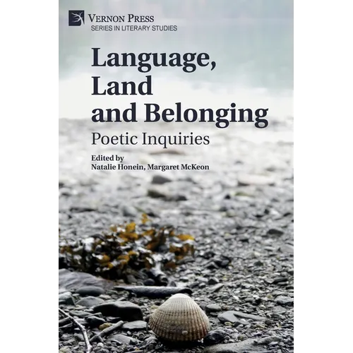 Language, Land and Belonging: Poetic Inquiries - Paperback