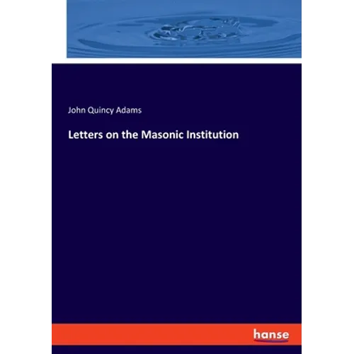 Letters on the Masonic Institution - Paperback