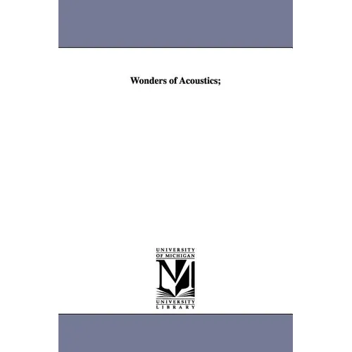 Wonders of Acoustics; - Paperback