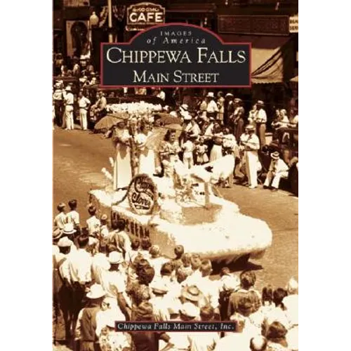 Chippewa Falls: Main Street - Paperback