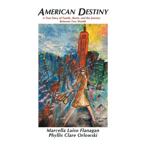 American Destiny: A True Story of Family, Roots, and the Journey Between Two Worlds - Hardcover