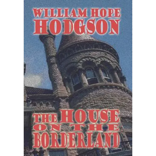 The House on the Borderland - Hardcover