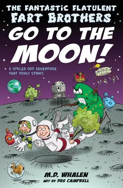 The Fantastic Flatulent Fart Brothers Go to the Moon!: A Spaced Out SciFi Adventure that Truly Stinks; US edition - Paperback