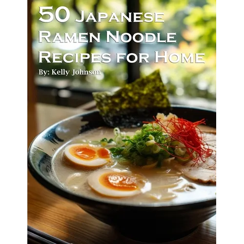 50 Japanese Ramen Noodles Recipes for Home - Paperback