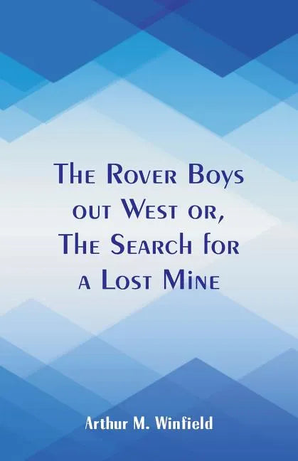 The Rover Boys out West: The Search for a Lost Mine - Paperback