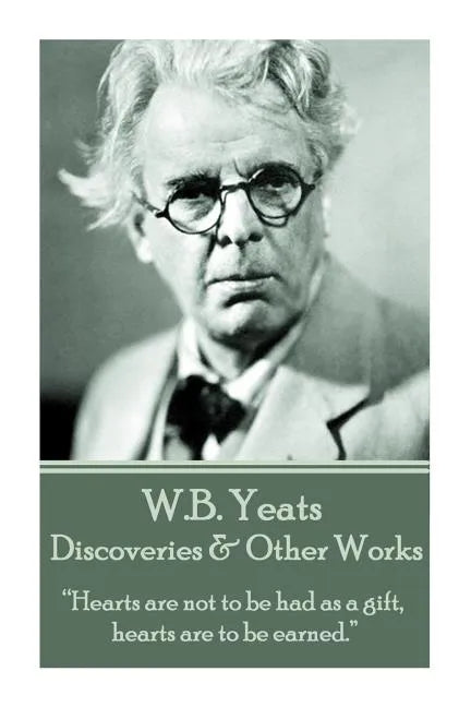 W.B. Yeats - Discoveries & Other Works: 